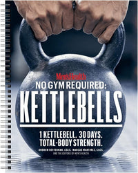 Men's Health No Gym Required: Kettlebells Guide de Musculation